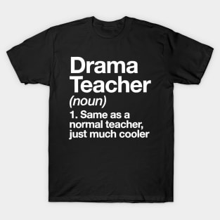 Drama Teacher Definition Tshirt Funny School Gift T-Shirt